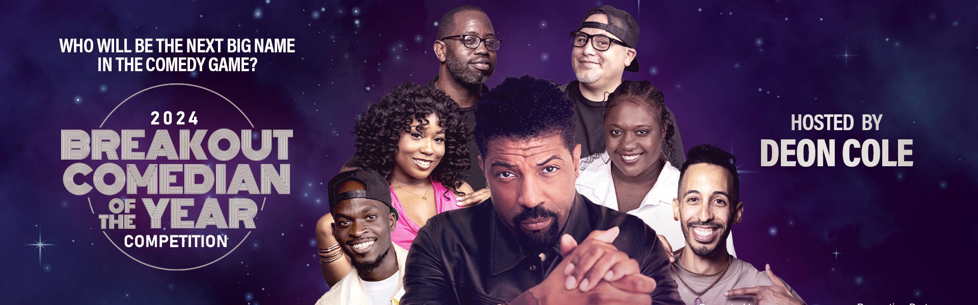 Who will be the Next Big Name in the Comedy Game? 2024 Breakout Comedian of the Year Competition hosted by Deon Cole