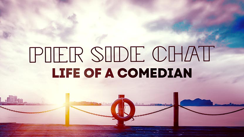 Pier Side Chat - Life of a Comedian